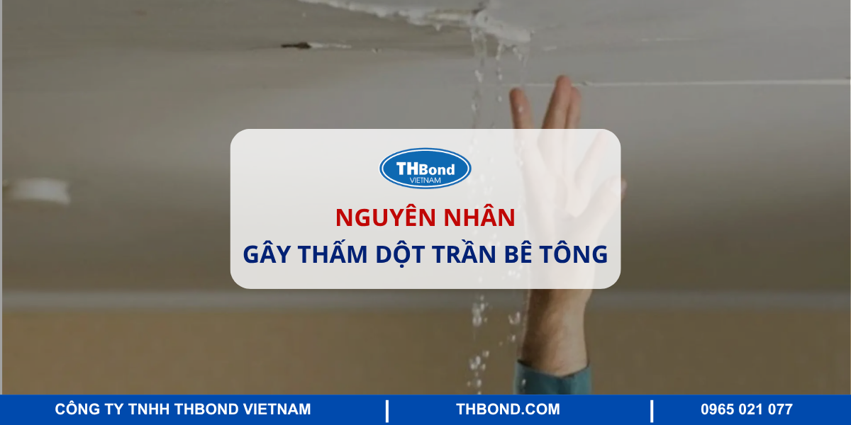 Nguyên nhân gây thấm dột trần bê tông