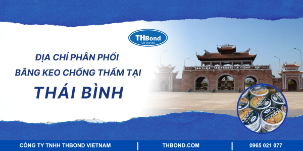 Địa chỉ phân phối băng keo chống thấm tại Thái Bình