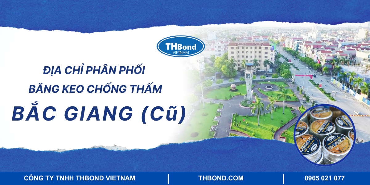 Địa chỉ phân phối băng keo chống thấm tại Bắc Giang (Cũ)