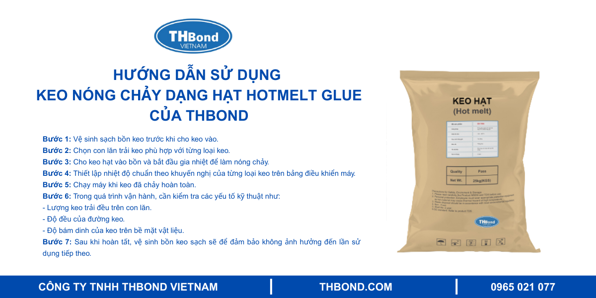 Keo nóng chảy dạng hạt Hotmelt Glue là gì? Ứng dụng nổi bật 5 Hướng dẫn sử dụng keo nóng chảy dạng hạt Hotmelt Glue của THBond