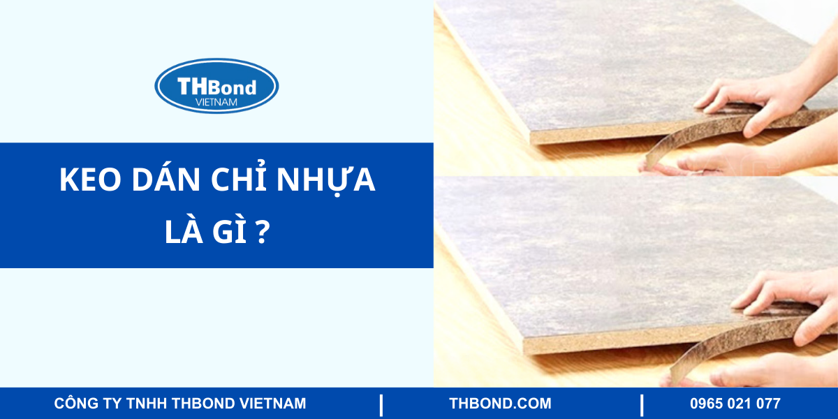 Keo dán chỉ nhựa là gì?