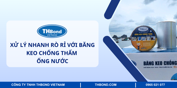 Xử lý nhanh rò rỉ với băng keo chống thấm ống nước