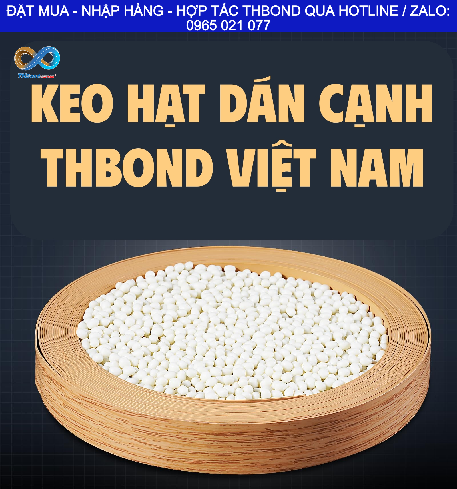 Dòng keo hạt để dán cạnh của THBond tại Tp.Hồ Chí Minh ứng dụng được trên nhiều dòng cốt gỗ MDF, MFC, HDF và các cốt gỗ đa dạng khác