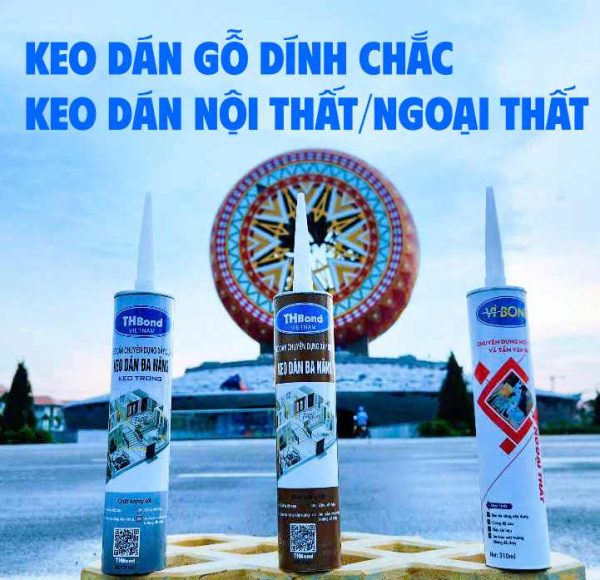 keo dán gỗ - keo dán đa năng , keo dán nội thất , keo dán ngoại thất - thbond-com