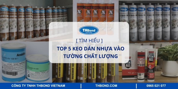 TOP 5 keo dán nhựa vào tường chất lượng