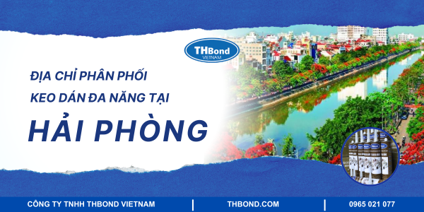 Địa chỉ phân phối keo dán đa năng tại Hải Phòng
