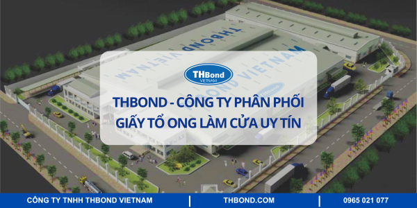THbond - Công ty phân phối giấy tổ ong làm cửa uy tín
