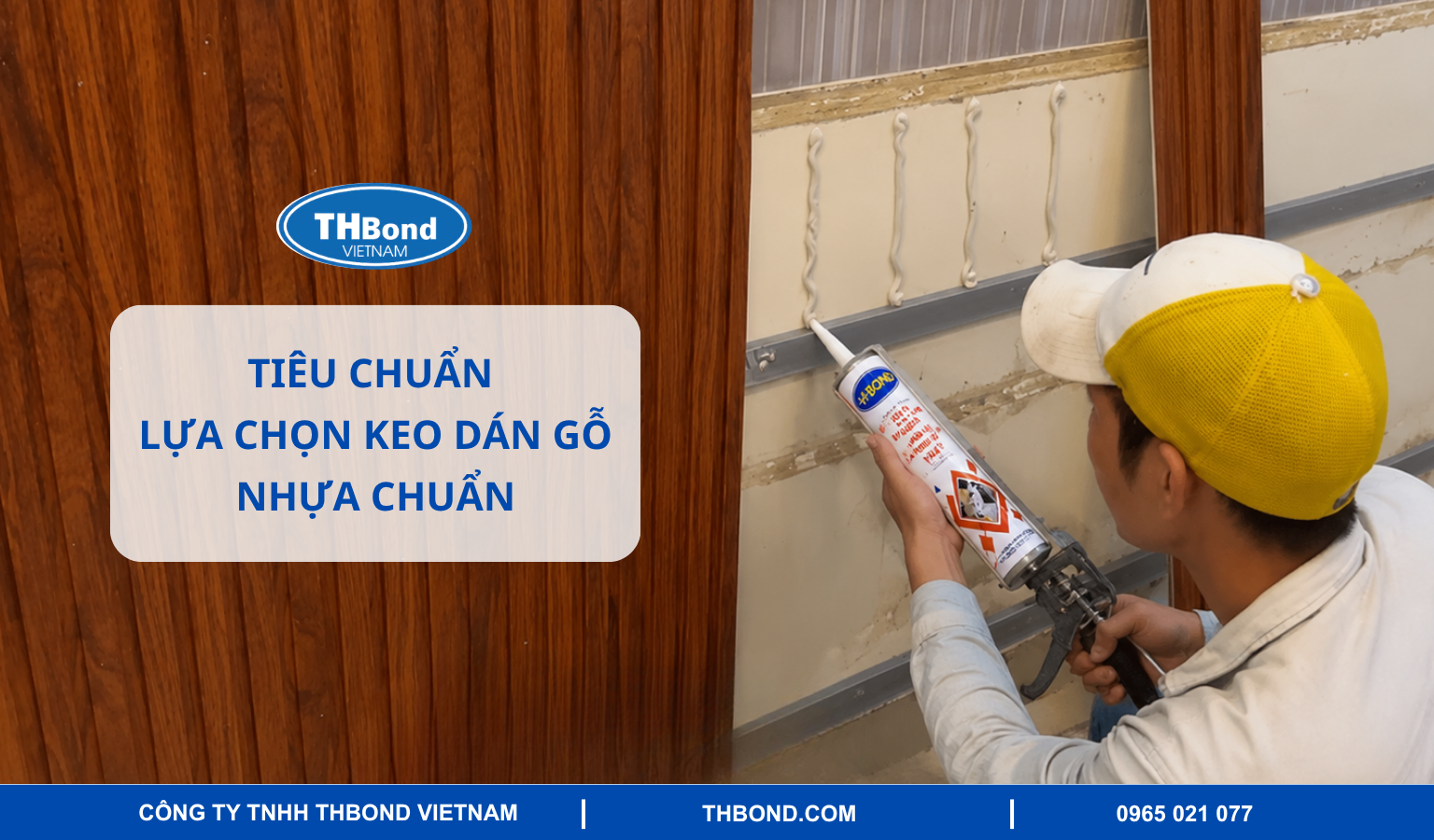 Tiêu chí lựa chọn keo dán gỗ nhựa chuẩn