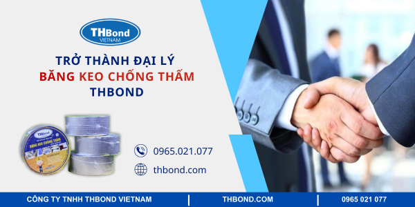 Trở thành đại lý băng keo chống thấm THbond