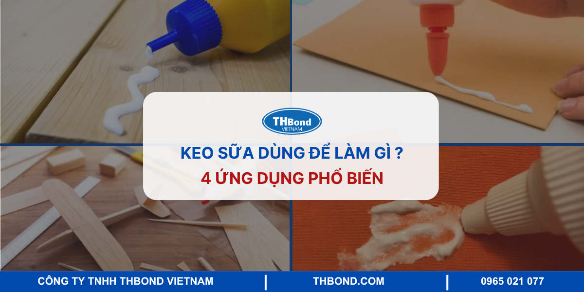 Keo sữa dùng để làm gì? 4 ứng dụng phổ biến