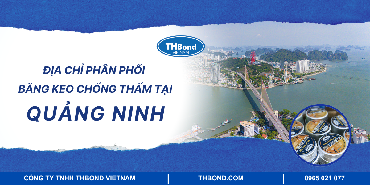 Địa chỉ phân phối băng keo chống thấm tại Quảng Ninh