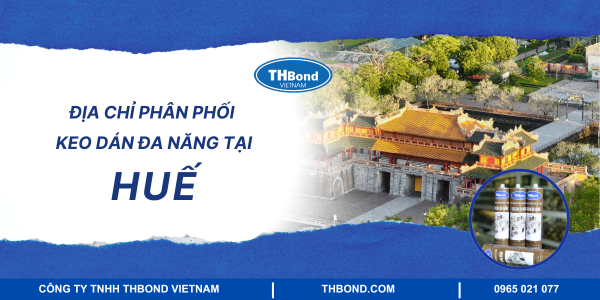 Địa chỉ phân phối keo dán đa năng tại Huế