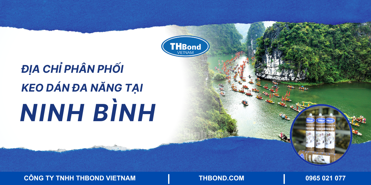 Địa chỉ phân phối keo dán đa năng tại Ninh Bình uy tín