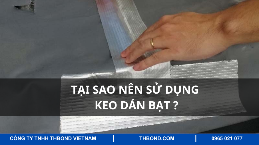 Tại sao nên sử dụng keo dán bạt ?