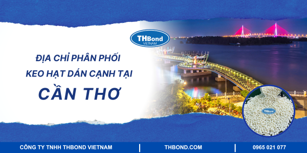 Địa chỉ phân phổ keo hạt tại Cần Thơ