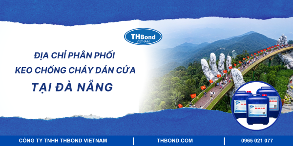 Địa chỉ phân phối keo dán cửa chống cháy tại Đà Nẵng