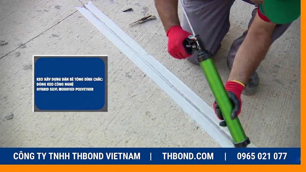 Keo xây dựng dán Bê Tông dính chắc - Dòng Keo công nghệ Hybrid Silyl Modified Polyether - thbond-com
