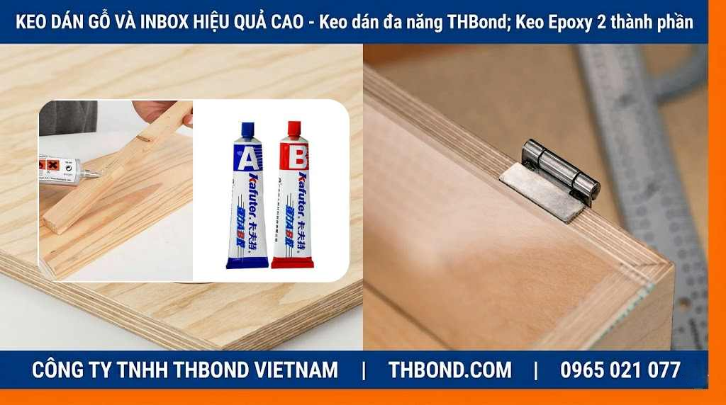 KEO DÁN GỖ VÀ INBOX HIỆU QUẢ CAO - thbond-com