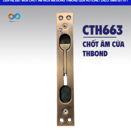 Mặt ốp bóng đẹp của Chốt Âm CTH663 giúp phụ kiện THBond tạo điểm nhấn gọn gàng trên bề mặt cửa