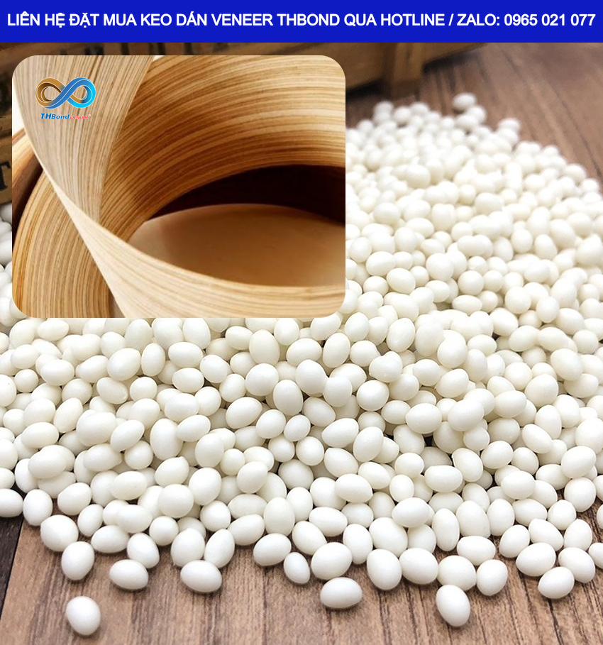 Độ bám dính mạnh giúp Keo Hạt THBond tạo liên kết ổn định giữa lớp Veneer và cốt gỗ cần dán veneer