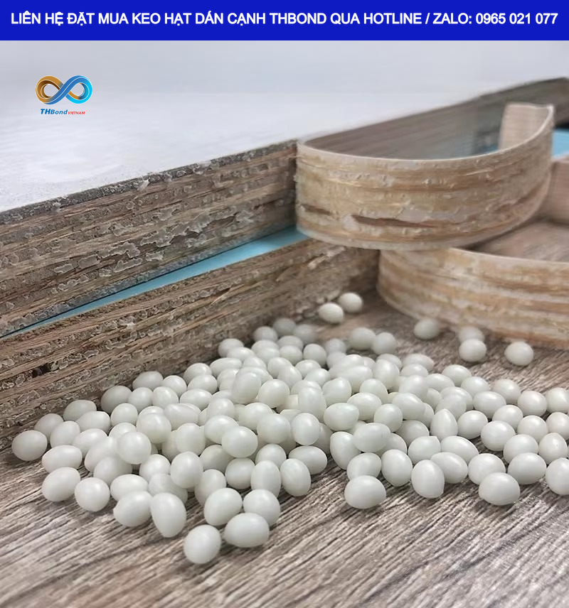 Mua Keo dán cạnh EVA Hotmelt Hải Phòng – THBond đáp ứng nhu cầu dán cạnh từ xưởng quy mô nhỏ đến dây chuyền lớn