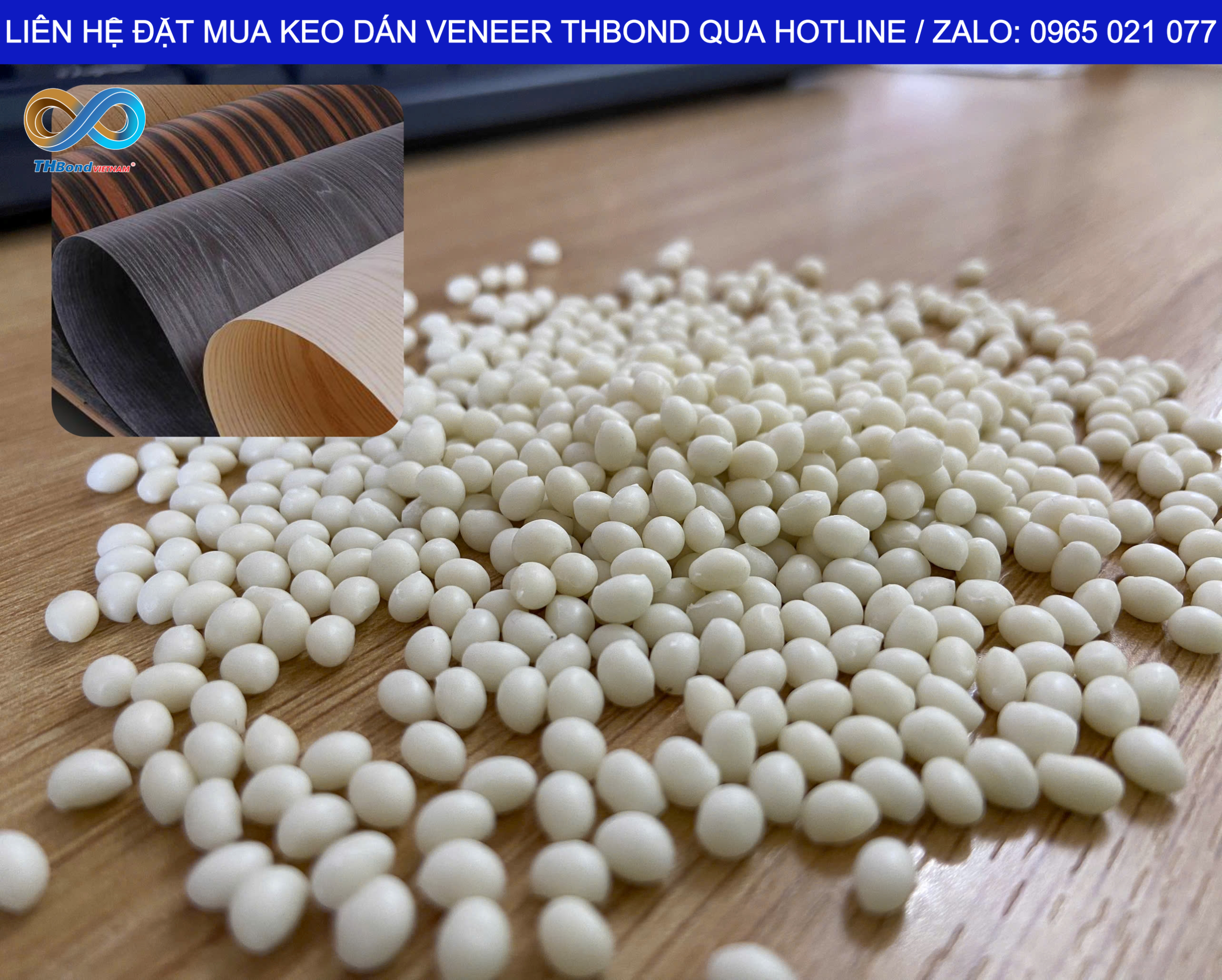 Keo Hạt THBond – giải pháp vật tư cho xưởng sản xuất nội thất sử dụng Veneer trên nền ván công nghiệp.