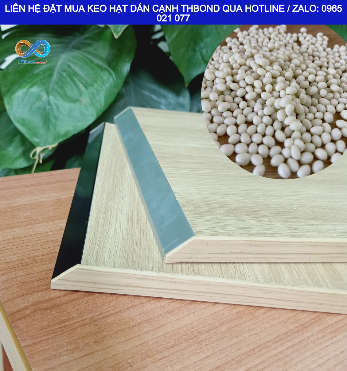 Mua Keo Dán Cạnh EVA Hotmelt tại Hưng Yên, xưởng sản xuất có thể lựa chọn THBond theo nhiệt độ vận hành và điều kiện thực tế của máy dán cạnh.
