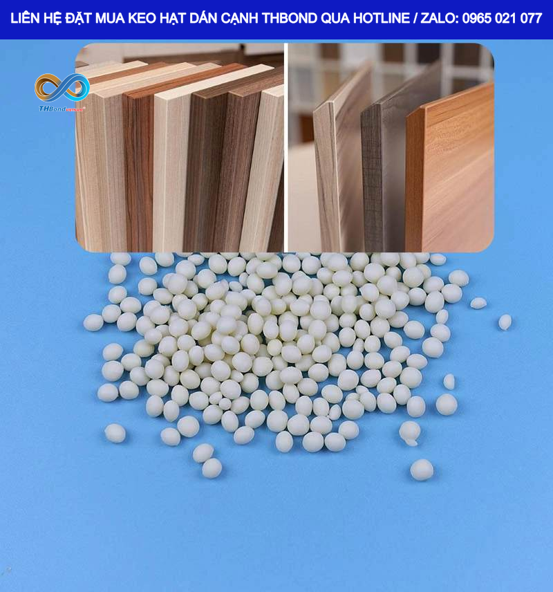 Keo Hạt Dán Cạnh 700H của THBond có dải nhiệt 180–210°C, đáp ứng các dây chuyền máy dán cạnh tự động vận hành ở mức nhiệt cao.