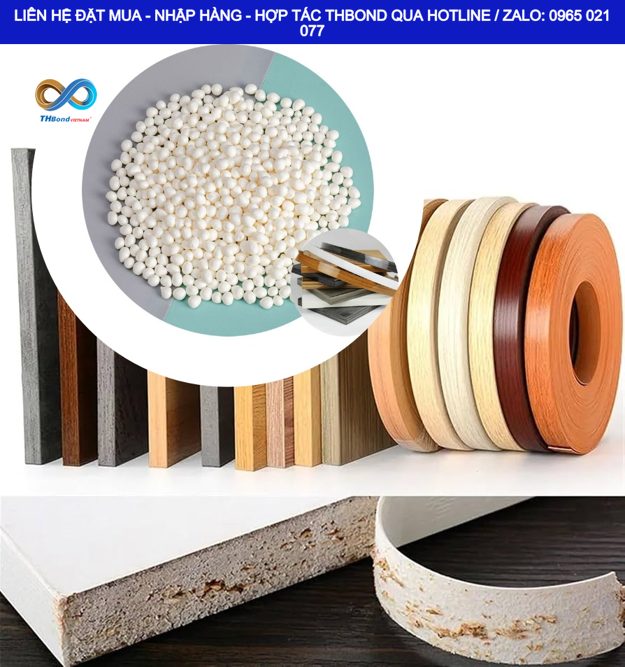 Tối ưu chi phí nguyên vật liệu với keo hạt dán cạnh EVA THBond dành cho hoạt động sản xuất nội thất quy mô lớn.