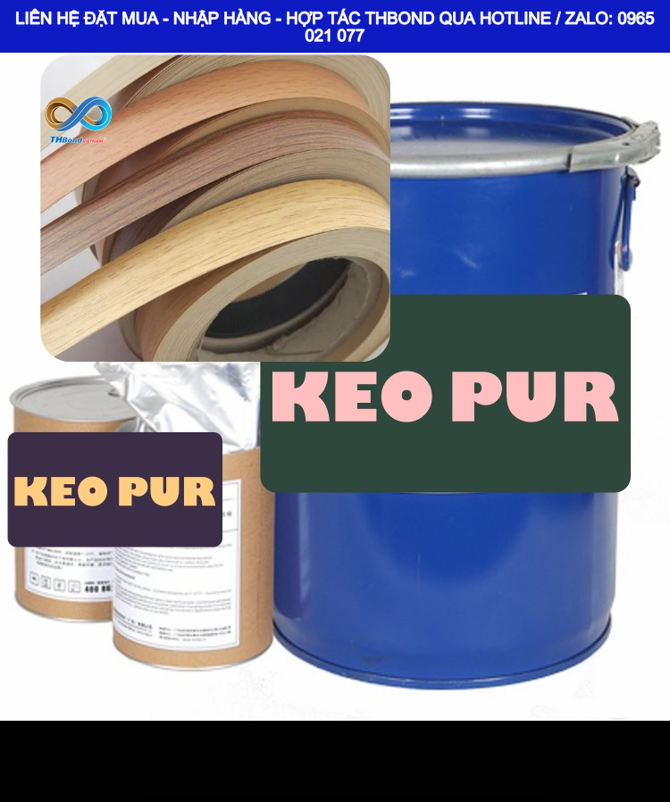 Keo PUR dán cạnh là giải pháp tốt cho sản phẩm nội thất yêu cầu khả năng chống ẩm và chịu nhiệt tốt.