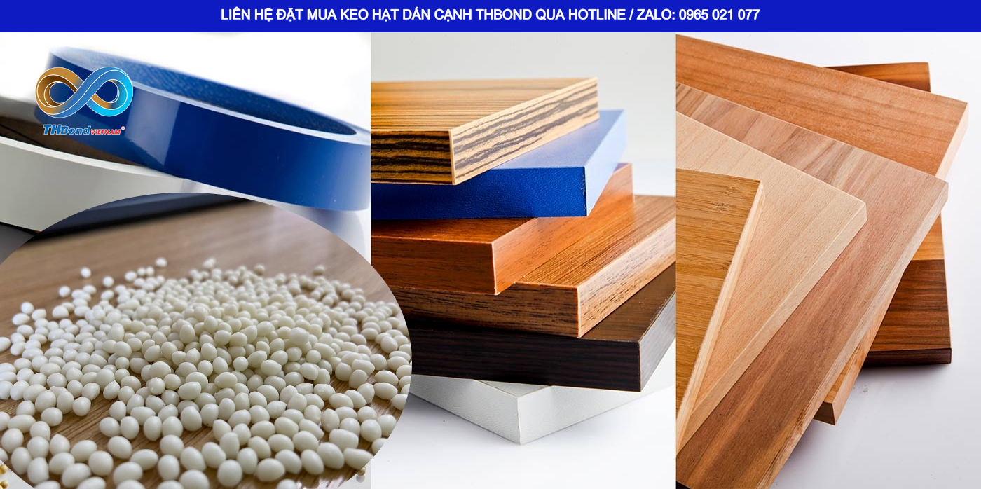 Khi sử dụng đúng dải nhiệt, lượng keo và tốc độ máy, THBond Keo Hạt Dán Cạnh giúp quy trình dán cạnh vận hành ổn định hơn trong sản xuất.